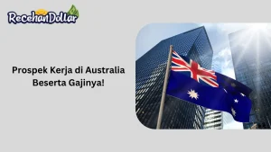 10 Prospek Kerja di Australia Beserta Gajinya, Ngalahin UMR Indonesia!