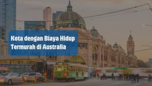 Kota dengan Biaya Hidup Termurah di Australia, Cocok untuk Kuliah