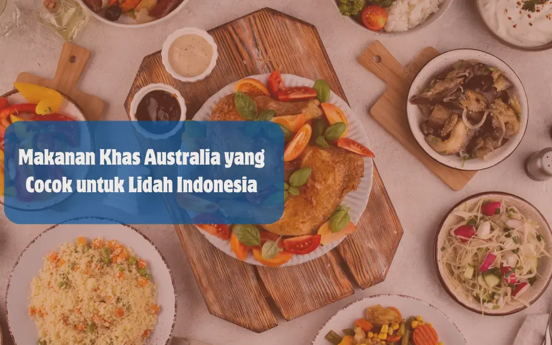 makanan khas australia cocok untuk lidah indonesia