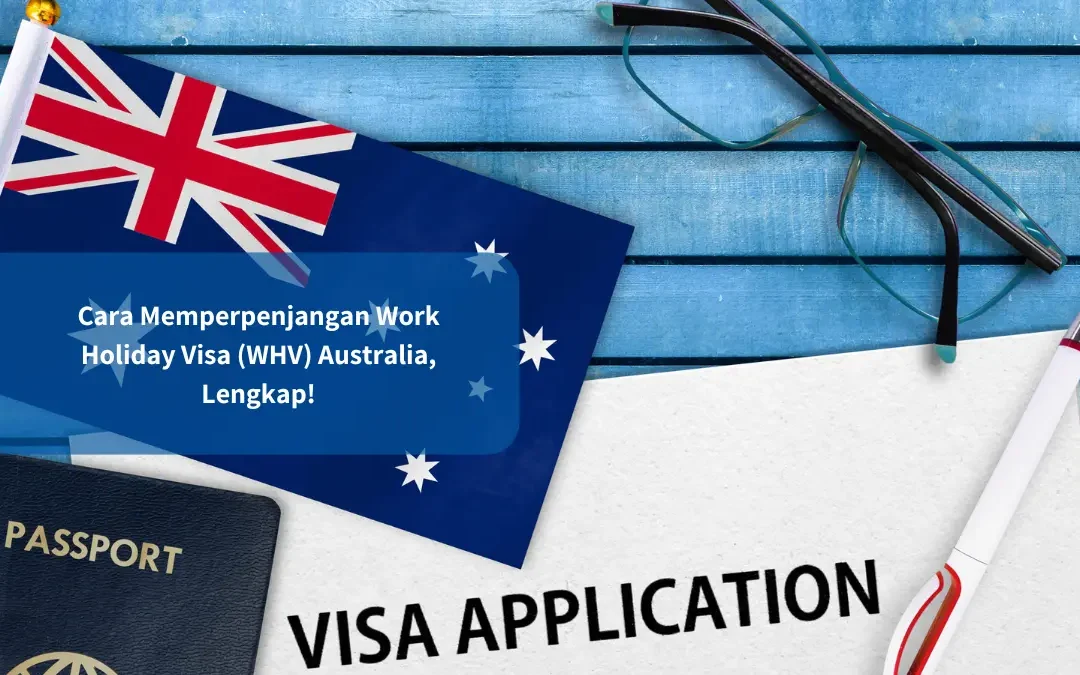 Cara memperpanjang work holiday visa lenkap