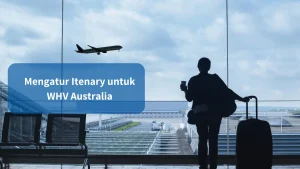 Mengatur Itinerary Perjalanan Wisata Selama WHV di Australia